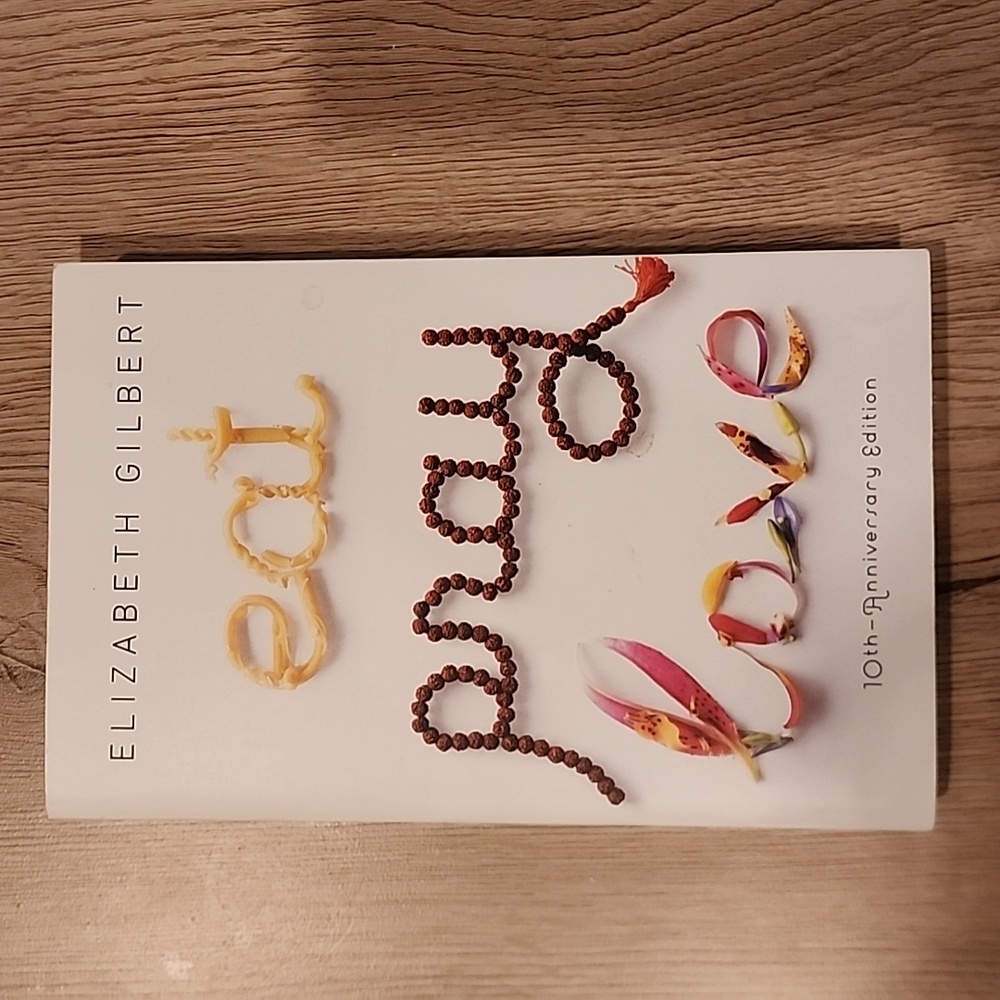 Ea Pray Love by Elizabeth Gilbert